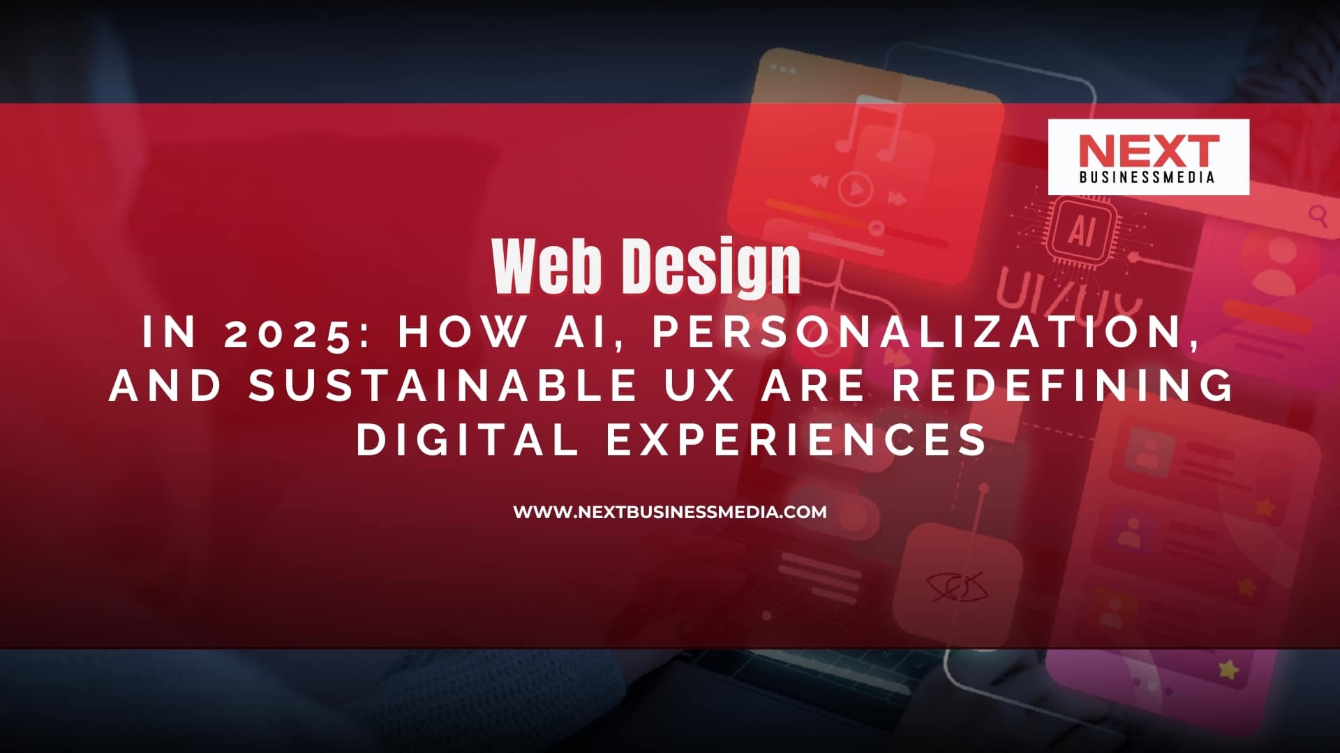 Web Design in 2025:How AI, Personalization, and Sustainable UX Are Redefining Digital Experiences