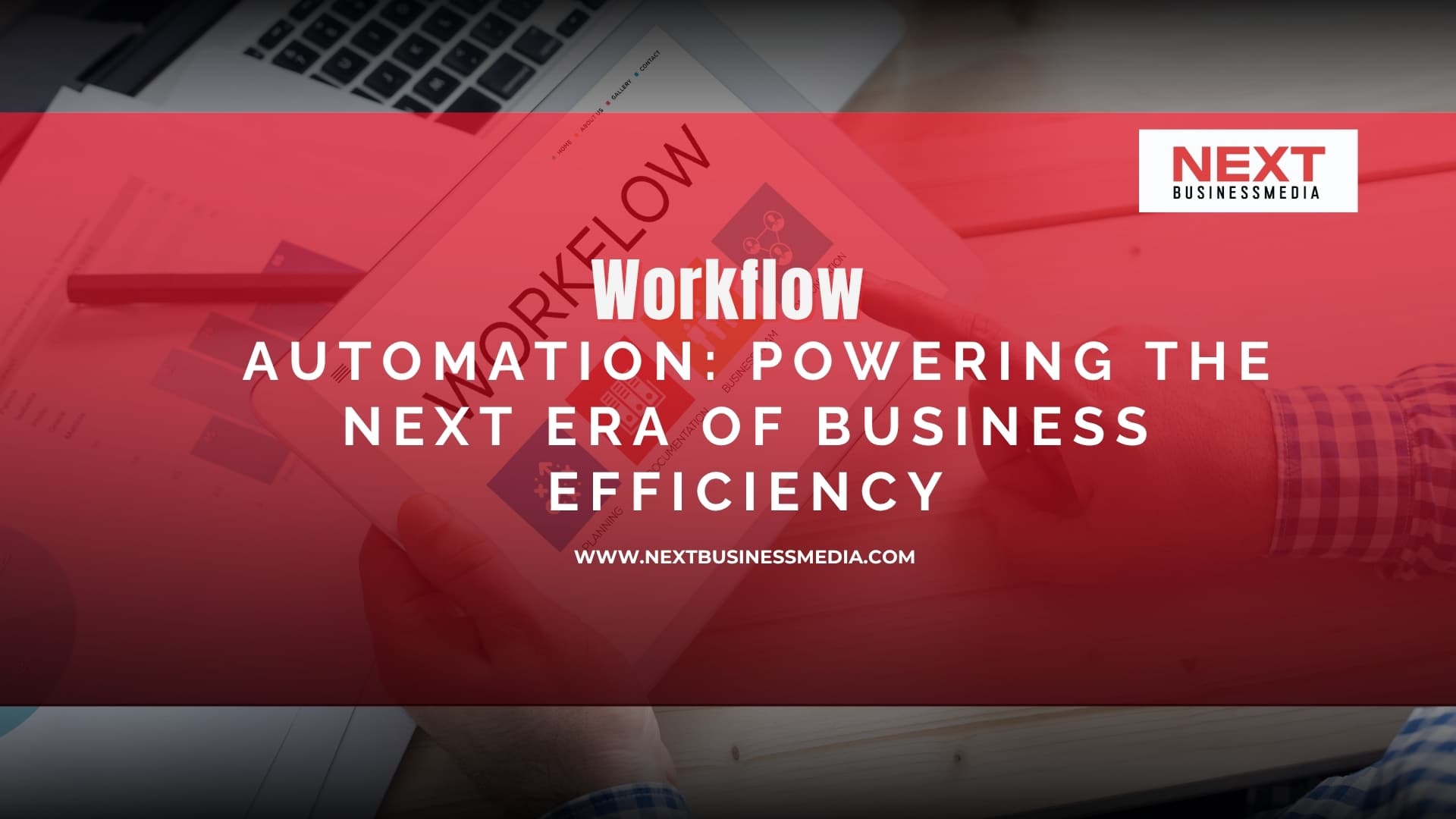 Workflow Automation: Powering the Next Era of Business Efficiency