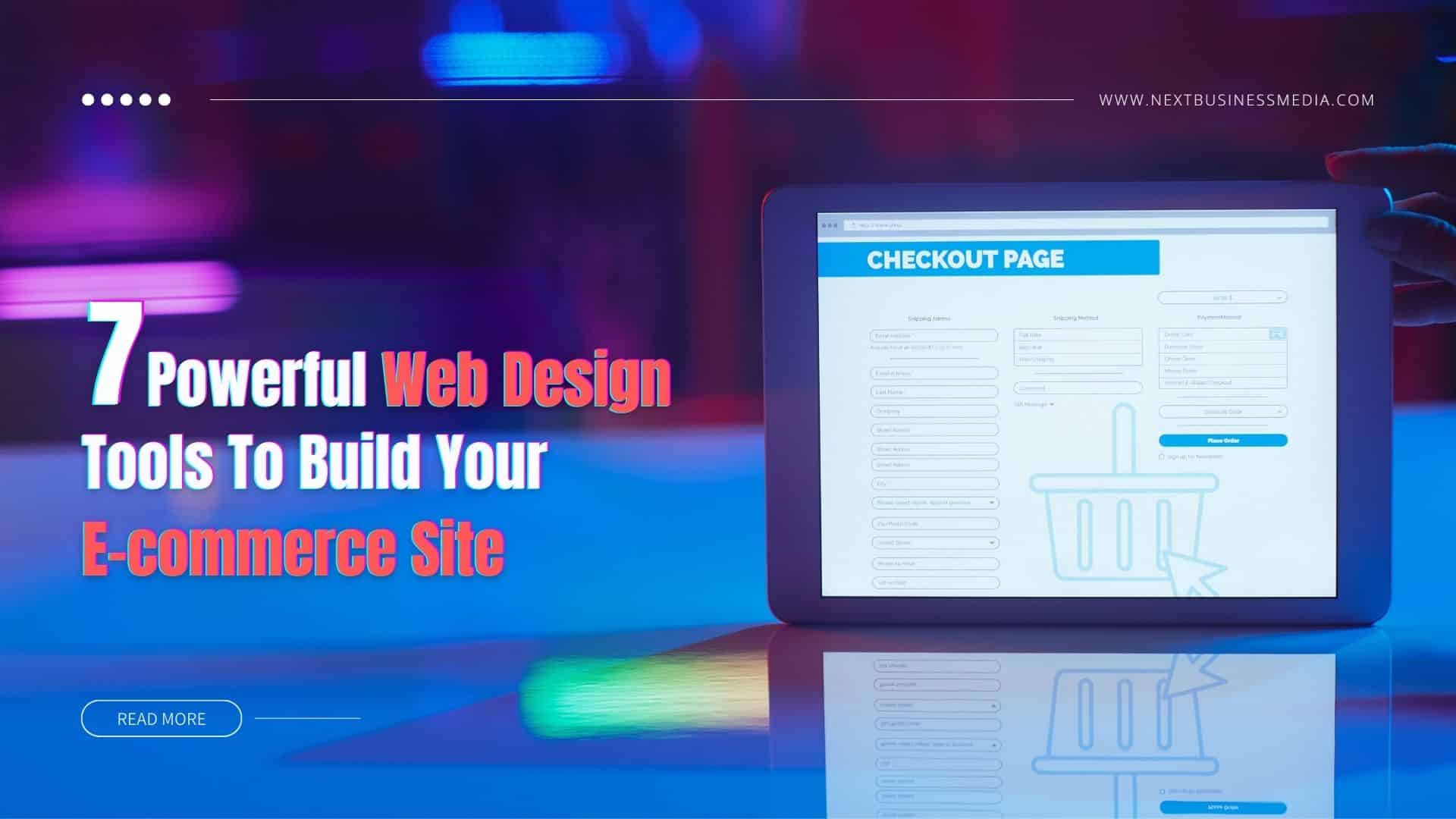 7 Powerful Web Design Tools to Build Your Ecommerce Site