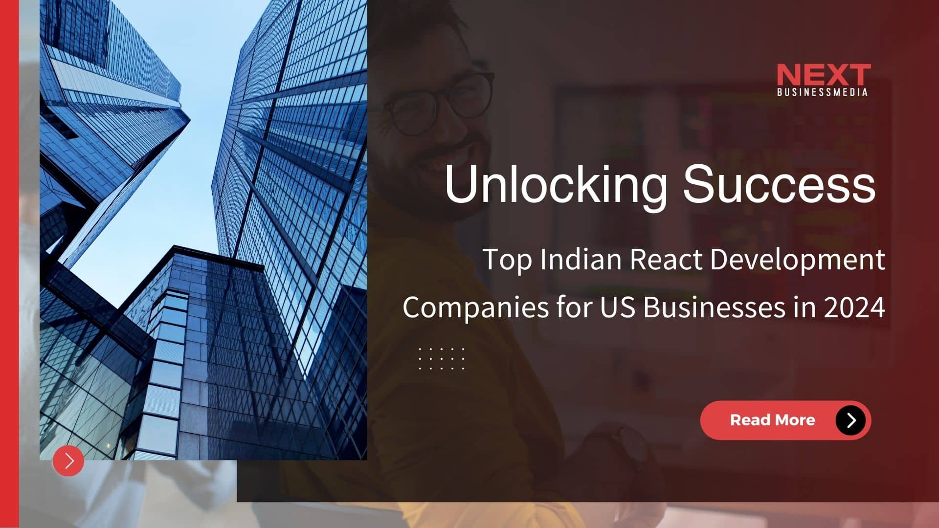 Unlocking Success: Top Indian React Development Companies for US Businesses in 2024