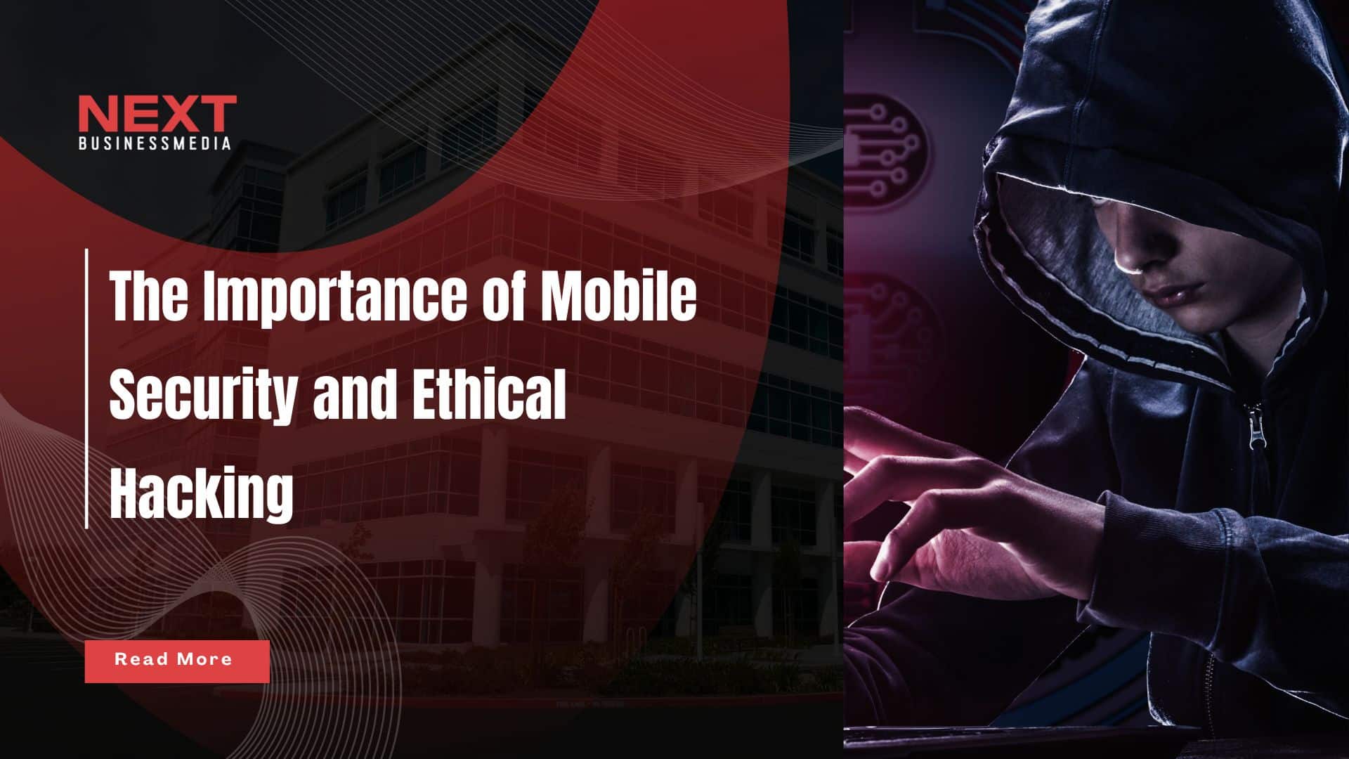 The Importance of Mobile Security and Ethical Hacking