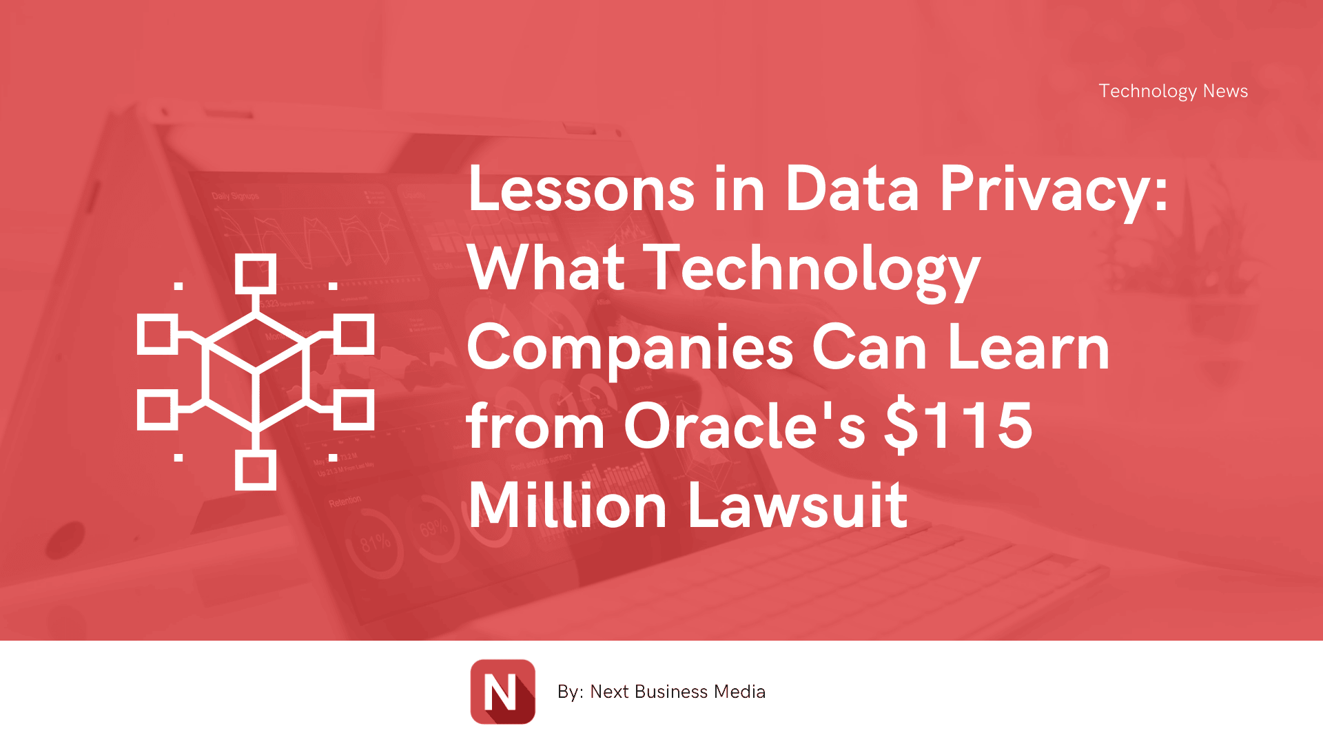 Lessons in Data Privacy: What Technology Companies Can Learn from Oracle's $115 Million Lawsuit