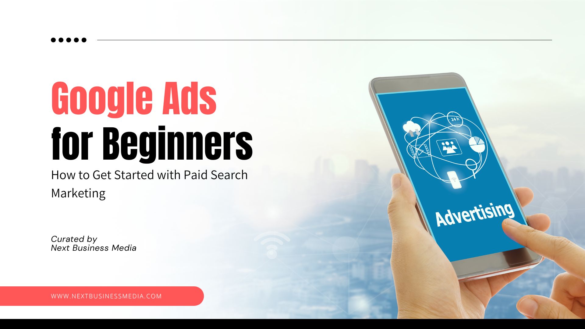 Google Ads for Beginners: How to Get Started with Paid Search Marketing