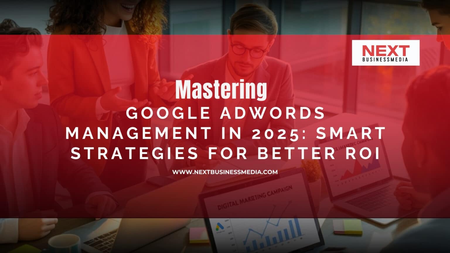 Mastering Google AdWords Management in 2025