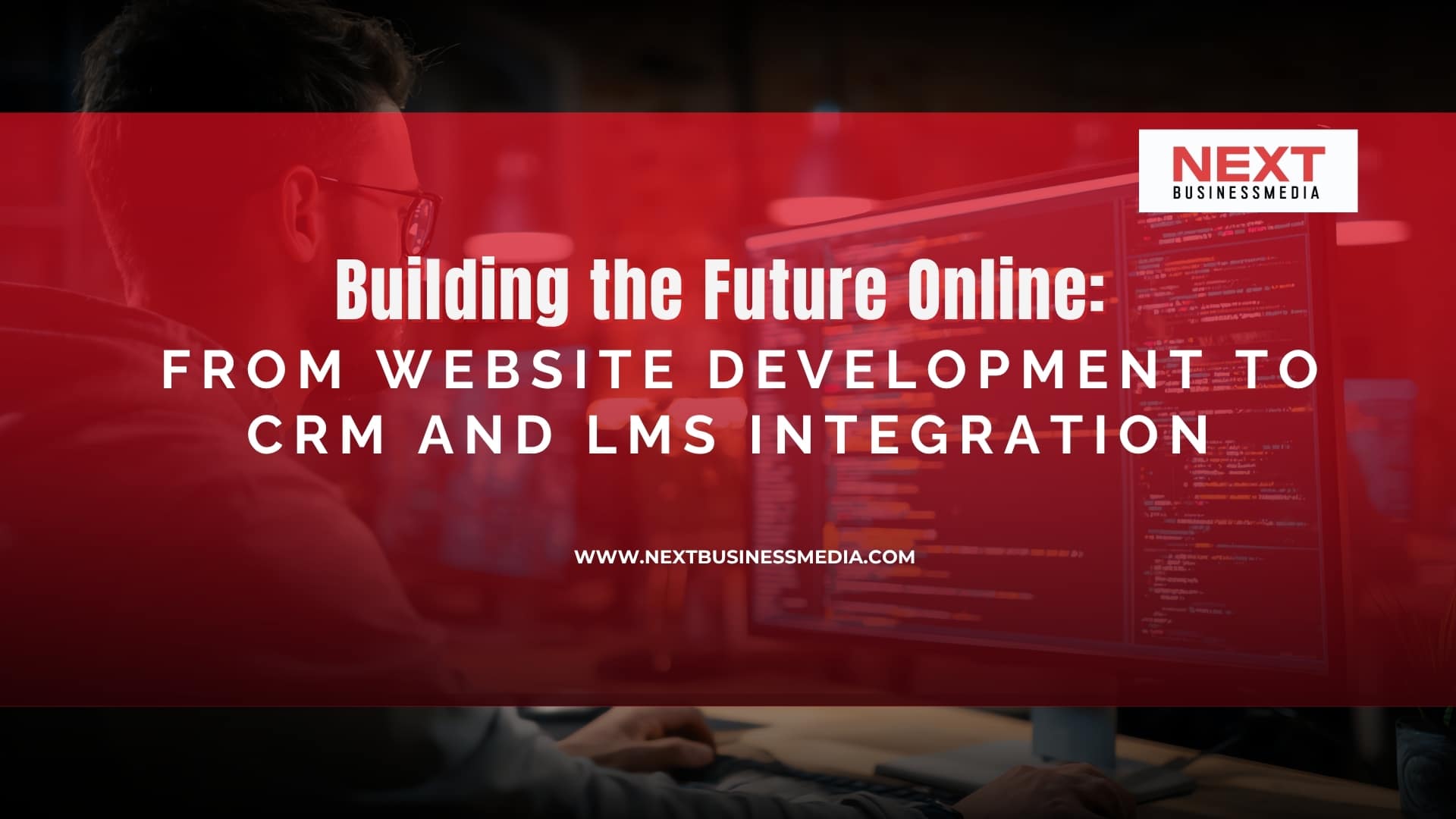 Building the Future Online: From Website Development to CRM and LMS Integration