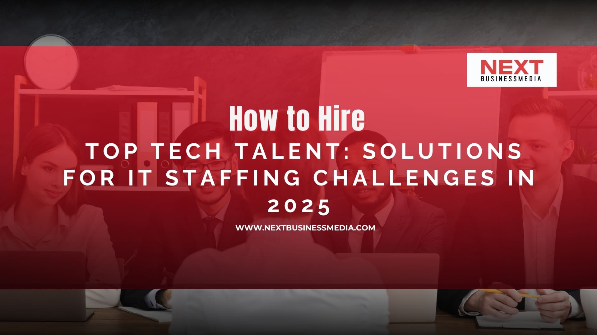 How to Hire Top Tech Talent: Solutions for IT Staffing Challenges in 2025